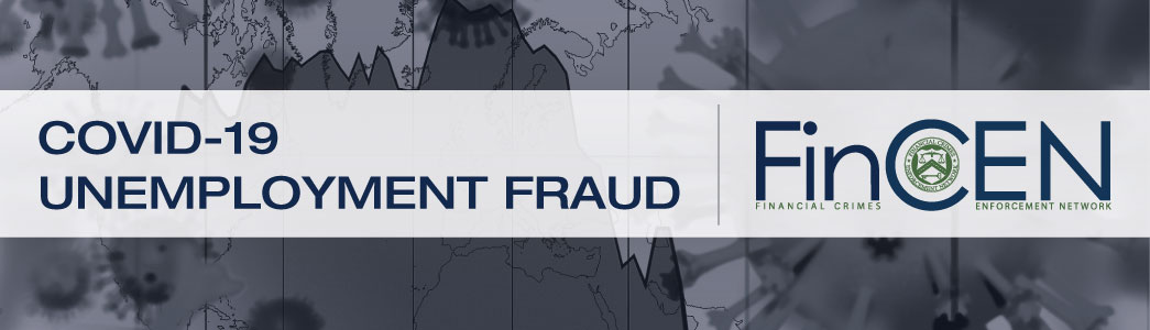 FinCEN Advisory on Unemployment Insurance Fraud During COVID-19 for MSBs