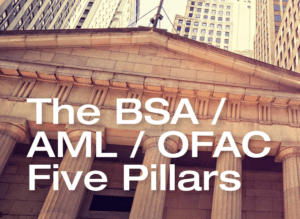 The Five (5) Pillars of BSA/AML/OFAC Compliance